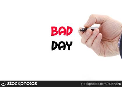 Bad day text concept isolated over white background