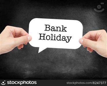 Bank Holiday written on a speechbubble