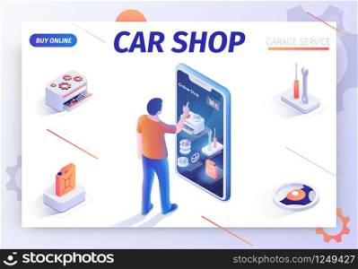Banner for Car Shop Offering Buy Goods Online. Man Standing near Huge Smartphone Using Mobile Application for Choosing Tools, Equipment or Buying Fuel by Internet. Vector 3d Isometric Illustration. Banner for Car Shop Offering Buy Goods Online
