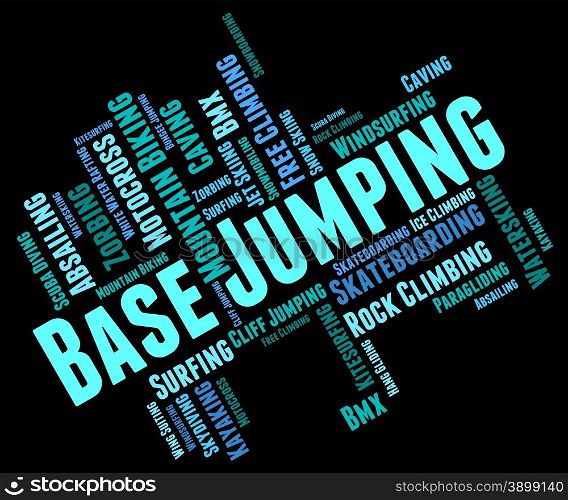 Base Jumping Representing Parachuting Skydiving And Basejumper