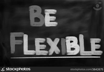 Be Flexible Concept