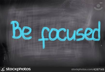 Be Focused Concept