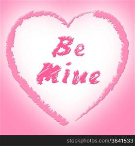 Be Mine Meaning Find Love And Me