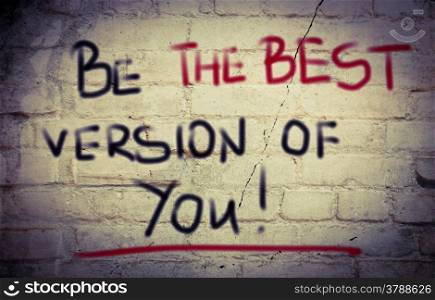 Be The Best Version Of You Concept