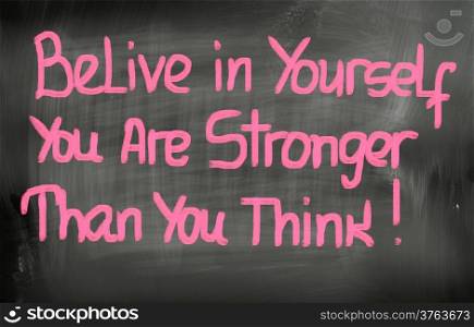 Belive In Yourself You Are Stronger Than You Think Concept