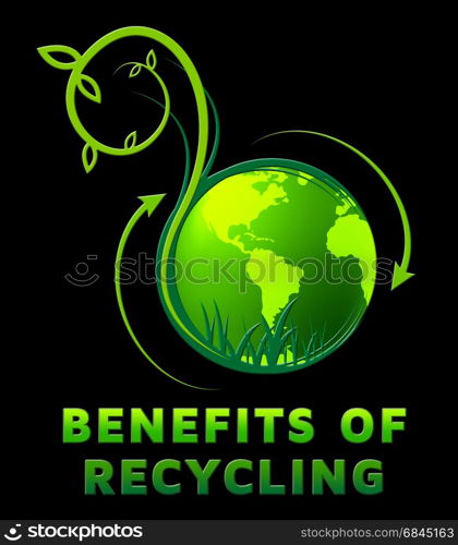 Benefits Of Recycling Showing Eco Perks 3d Illustration