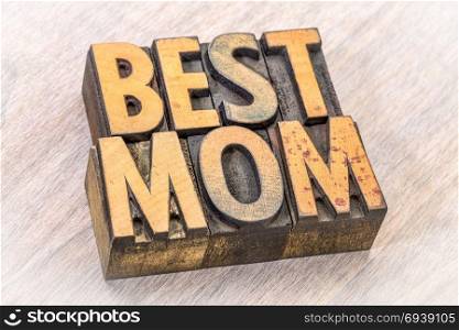 best mom word abstract in vintage letterpress wood type