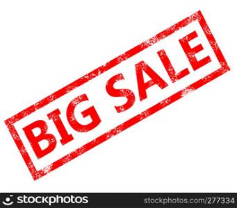 big sale red rubber stamp on white background. big sale stamp sign. text for big sale stamp.