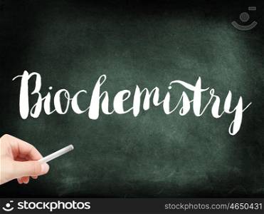 Biochemistry written on a blackboard