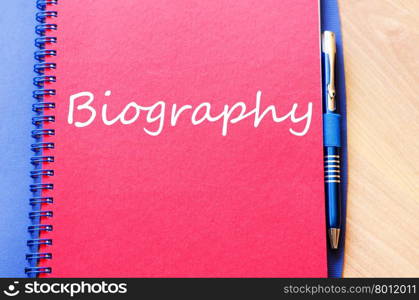 Biography text concept write on notebook