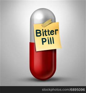 Bitter pill to swallow concept as a capsule medication with a note as a medicine symbol or difficult unpleasant punishment to endure for delayed gratification as a 3D illustration.