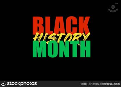 Black History Month color text and black history month for African-American History Month.