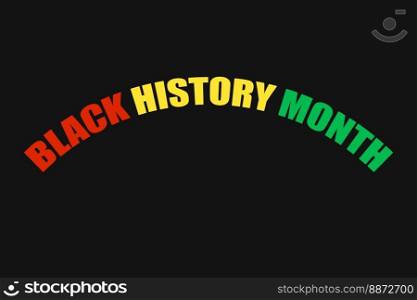 Black history month design with Black history months colors text for american and african culture.
