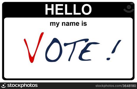 black sticker hello my name is vote concept