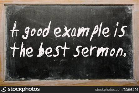 "Blackboard writings "A good example is the best sermon""