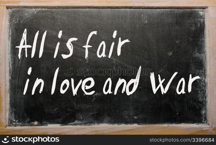 "Blackboard writings "All is fair in love and war""