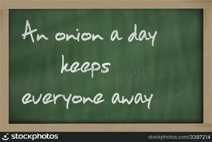 "Blackboard writings " An onion a day keeps everyone away ""