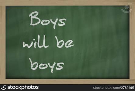 "Blackboard writings " Boys will be boys ""