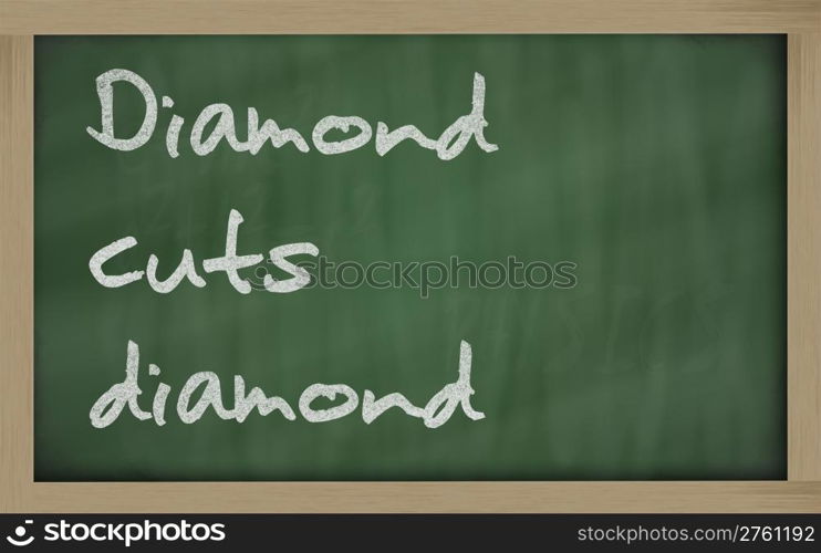 "Blackboard writings " Diamond cuts diamond ""