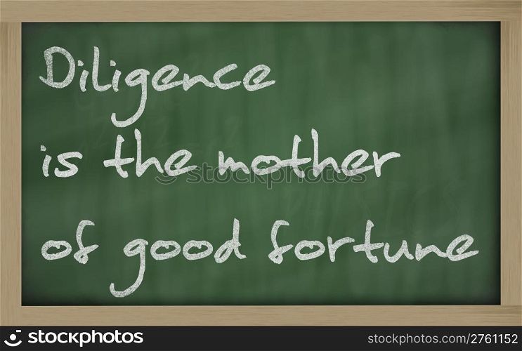 "Blackboard writings " Diligence is the mother of good fortune ""