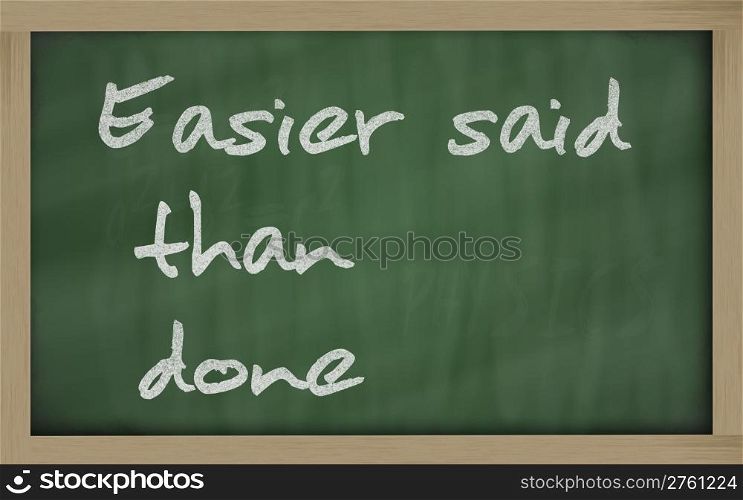 "Blackboard writings " Easier said than done ""