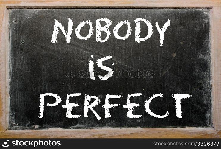 "Blackboard writings "Nobody is perfect""