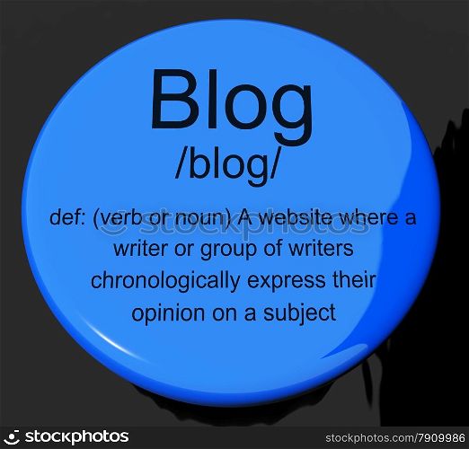 Blog Definition Button Showing Website Blogging Or Blogger. Blog Definition Button Shows Website Blogging Or Blogger