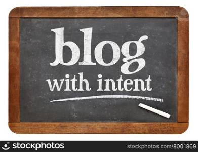 blog with intent - blogging advice on a vintage slate blackboard