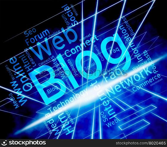 Blog Word Showing Websites Web And Blogger