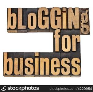 blogging for business - internet concept -isolated text in vintage letterpress wood type