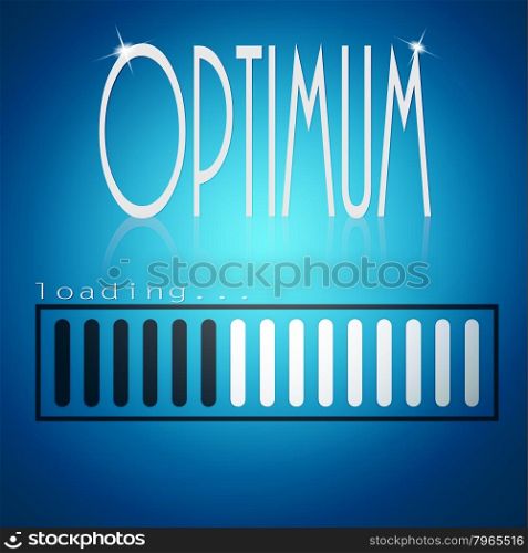 Blue loading bar with optimum word image with hi-res rendered artwork that could be used for any graphic design.