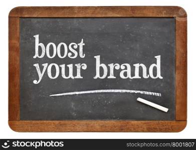 Boost your brand - white chalk text on a vintage slate blackboard