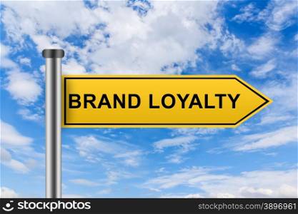 brand loyalty words on yellow road sign on blue sky