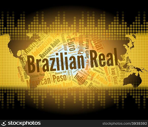 Brazilian Real Indicating Foreign Exchange And Words
