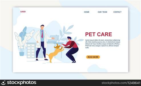 Bright Banner is Written Pet Care Cartoon Flat. Flyer Veterinary Service Helps Dogs. Male Dog Owner Rejoices Meeting with Pet. Modern Animal Clinic, Doctors Office. Vector Illustration.