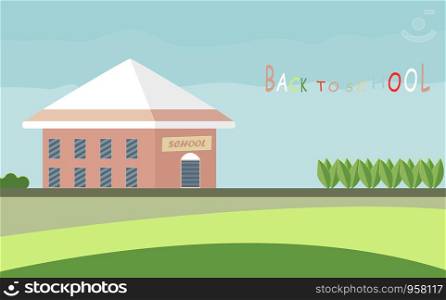 Bright flat of school building for back to school poster design. Design vector and illustration.