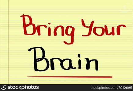 Bring Your Brain Concept