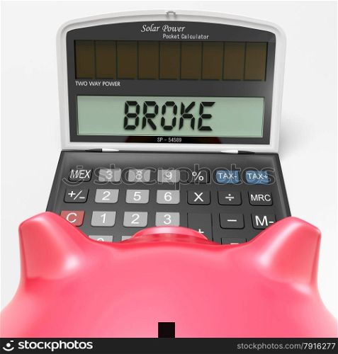 Broke Calculator Showing Credit Trouble And Debt
