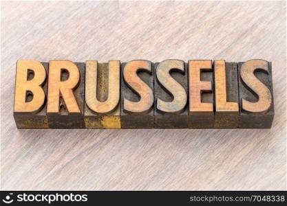 Brussels, capital of Belgium hosting major political institutions of the European Union, word abstract in vintage letterpress wood type printing blocks