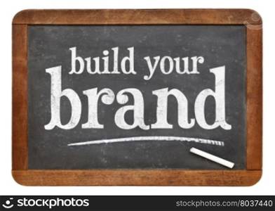 build your brand - white chalk text on a vintage slate blackboard