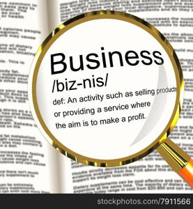 Business Definition Magnifier Showing Commerce Trade Or Company. Business Definition Magnifier Shows Commerce Trade Or Company