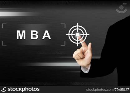 business hand clicking mba or Master of Business Administration button on a touch screen interface