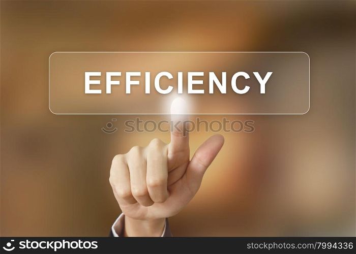 business hand pushing efficiency button on blurred background