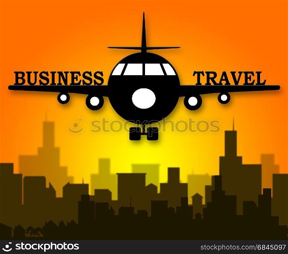 Business Travel Plane Meaning Corporate Tours 3d Illustration