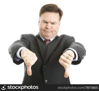Businessman frowning and giving two thumbs down. Isolated on white.