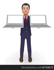 Businessman Holding Laptops Representing Text Space And Monitor