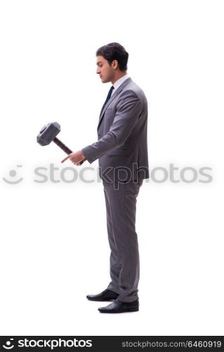 Businessman with hammer isolated on white background