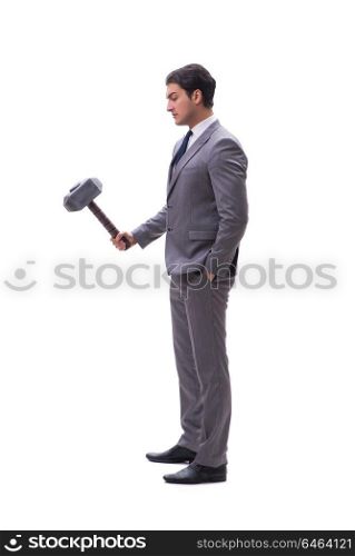Businessman with hammer isolated on white background