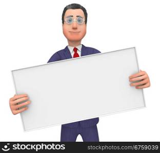 Businessman With Signboard Representing Text Space And Commercial