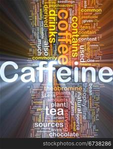 Caffeine background concept glowing. Background concept wordcloud illustration of caffeine glowing light